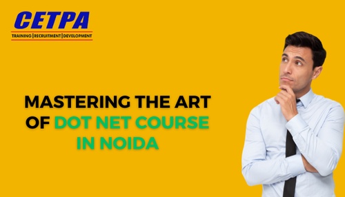 Mastering the Art of Dot Net Course in Noida