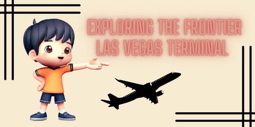 Embracing the Spirit of Las Vegas: Exploring the Frontier Las Vegas Terminal
