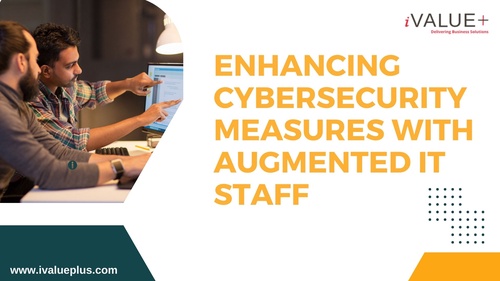 Enhancing Cyber security Measures with Augmented IT Staff
