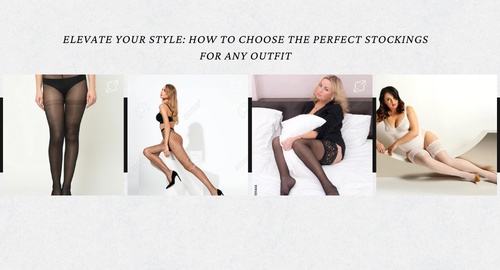 Elevate Your Style: How to Choose the Perfect Stockings for Any Outfit