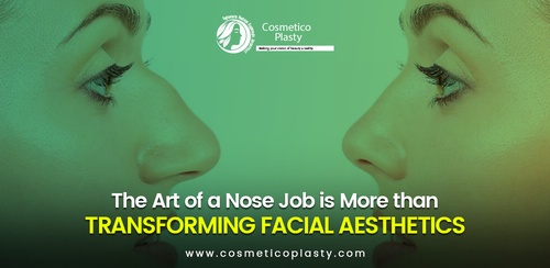 The art of a nose job is more than transforming facial aesthetics