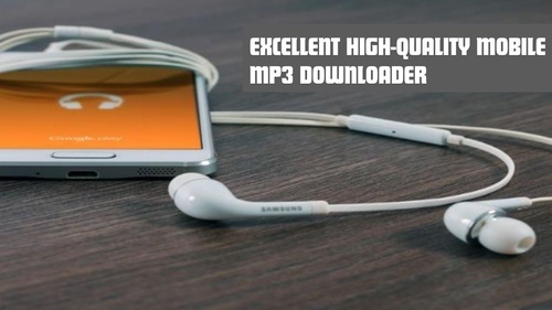 Excellent High-Quality Mobile MP3 Downloader