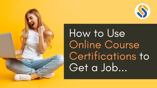 How to Use Online Course Certifications to Get a Job - unschool