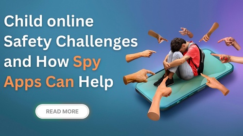 Child Safety Challenges and How Spy Apps Can Help