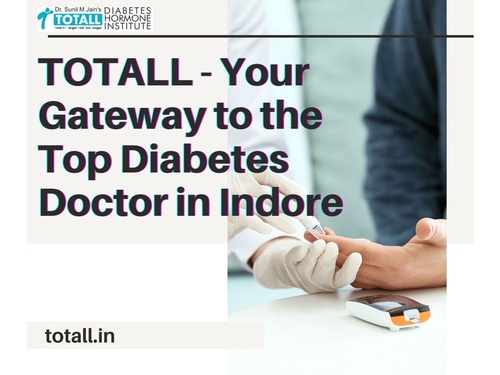 TOTALL - Your Gateway to the Top Diabetes Doctor in Indore