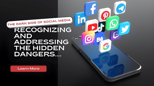 The Dark Side of Social Media: Recognizing and Addressing the Hidden Dangers