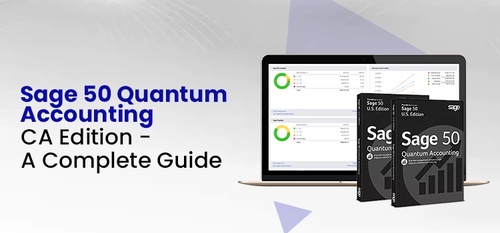 Getting Started with Sage 50 Quantum Accounting CA Edition: A Comprehensive Guide