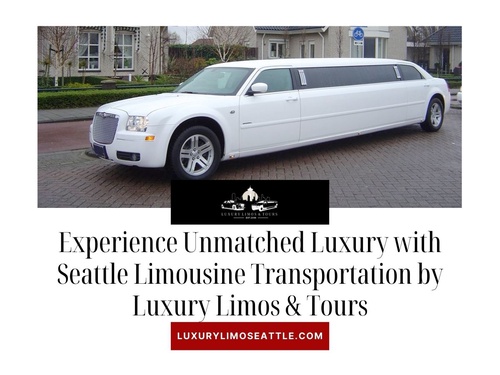 Experience Unmatched Luxury with Seattle Limousine Transportation by Luxury Limos & Tours