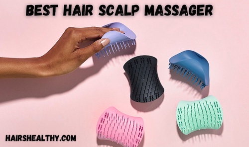 WHY SCALP MASSAGER ARE GREAT FOR YOUR HAIR
