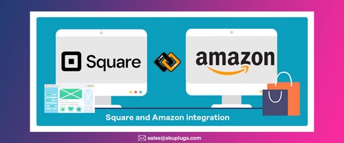 Level Up Your Online Business with the Power of Square Amazon Integration