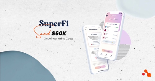 SuperFi Saved $60K On Annual Hiring Costs - Here Is How They Did It