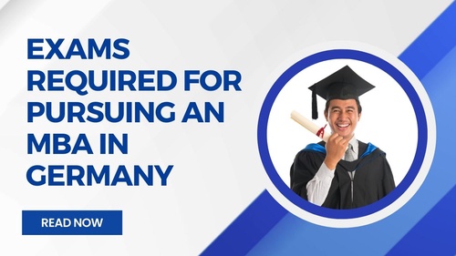 Exams Required for Pursuing an MBA in Germany