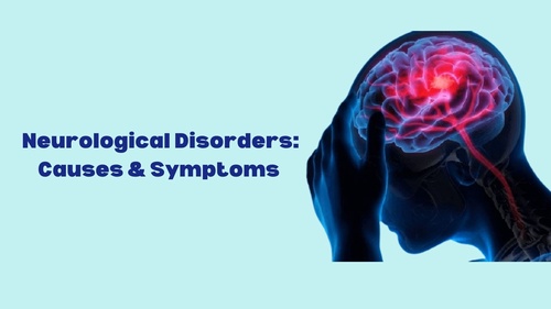 Unveiling the Complexities of Neurological Disorders: Causes and Symptoms