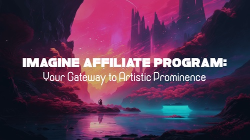 Imagine Affiliate Program: Your Gateway to Artistic Prominence