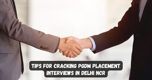 Tips for Cracking PGDM Placement Interviews in Delhi NCR
