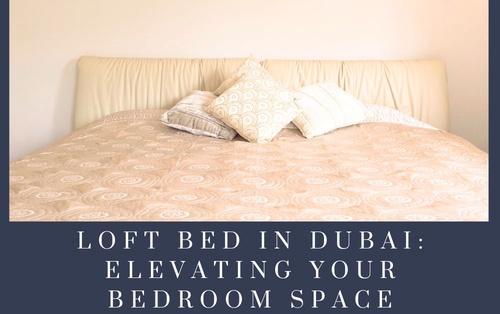 Loft Bed in Dubai: Elevating Your Bedroom Space