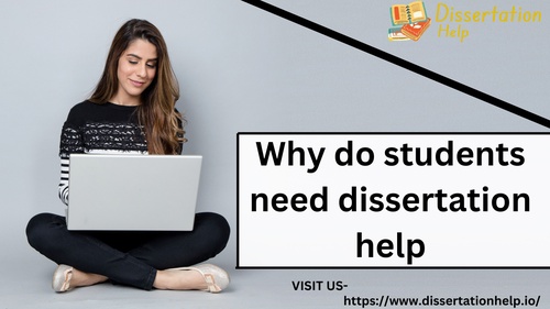 Why Do Students Need Dissertation Help