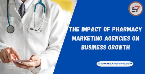 Unlocking Success - The Impact of Pharmacy Marketing Agencies on Business Growth