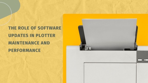 The Role of Software Updates in Plotter Maintenance and Performance