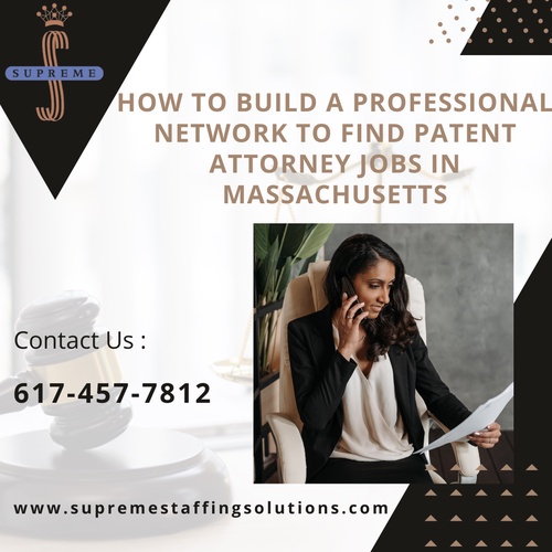 How to Build a Professional Network to Find Patent Attorney Jobs in Massachusetts