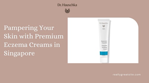 Pampering Your Skin with Premium Eczema Creams in Singapore