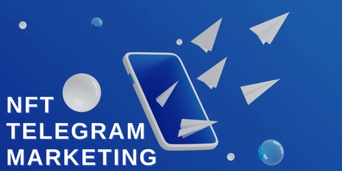 Unleashing the Power of NFTs: A Telegram Marketing Revolution