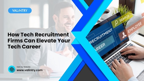 How Tech Recruitment Firms Can Elevate Your Tech Career - VALiNTRY