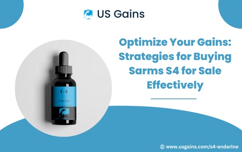 Optimize Your Gains: Strategies for Buying Sarms S4 for Sale Effectively