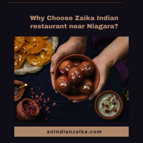 Why Choose Zaika Indian restaurant near Niagara?