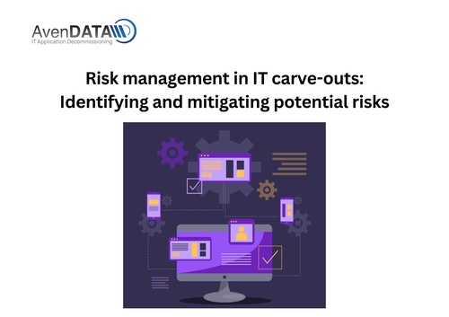 Risk Management in IT Carve-Outs: Identifying and Mitigating Potential Risks
