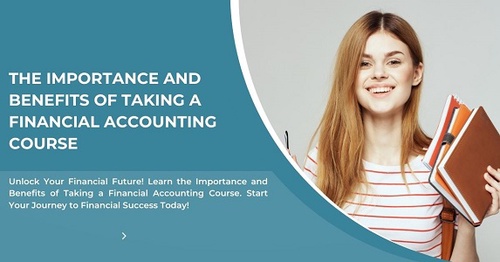 The importance and benefits of taking a financial accounting course