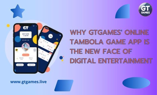 Why GTGAMES' Online Tambola Game App is the New Face of Digital Entertainment