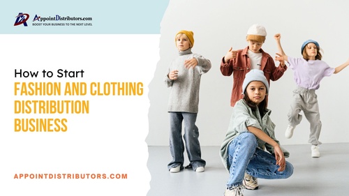 How to start Fashion and Clothing Distribution Business