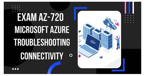 Pass Guaranteed Quiz 2022 Microsoft - AZ-720 - Troubleshooting Microsoft Azure Connectivity Valid Braindumps Sheet