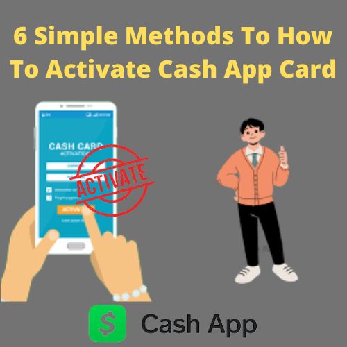 6 Simple Methods To How To Activate Cash App Card
