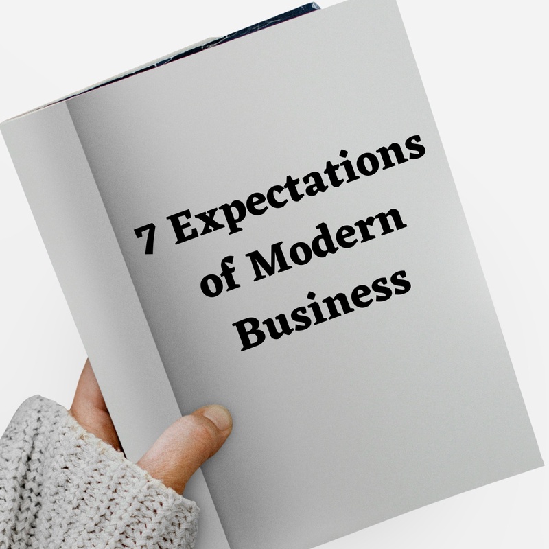 7 Expectations of Modern Business